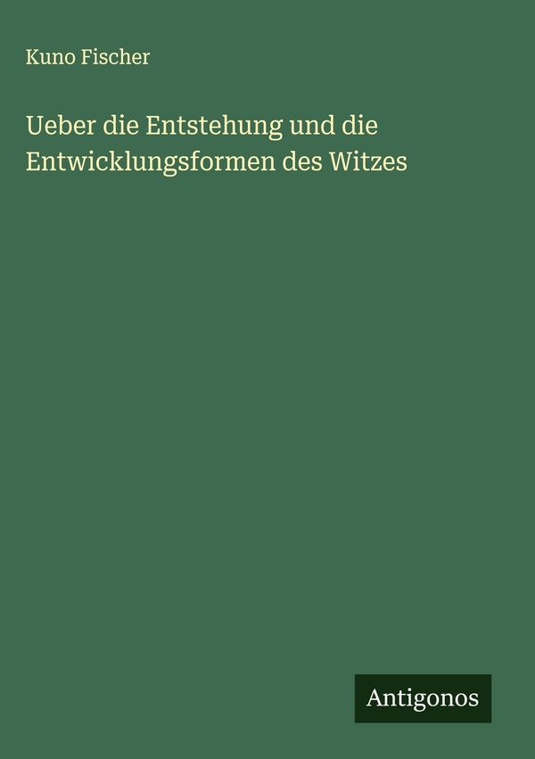 Ueber die Entstehung und die Entwicklungsformen des Witzes (Buch)