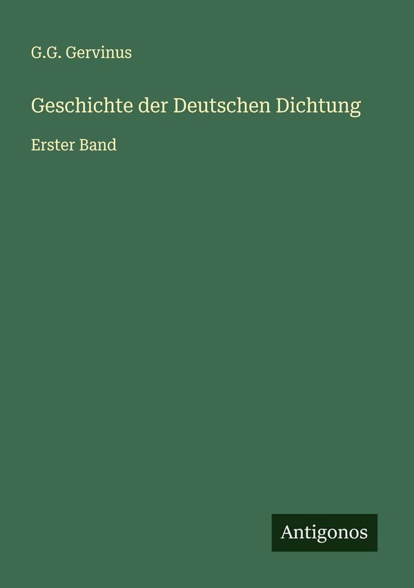 Geschichte der Deutschen Dichtung - G. G. Gervinus (Buch)