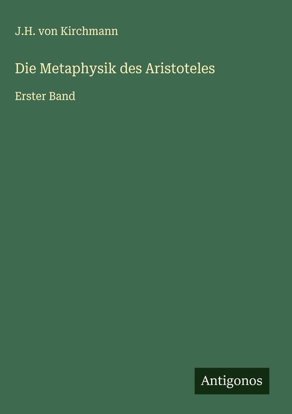 Die Metaphysik des Aristoteles - J. H. Von Kirchmann (Buch)
