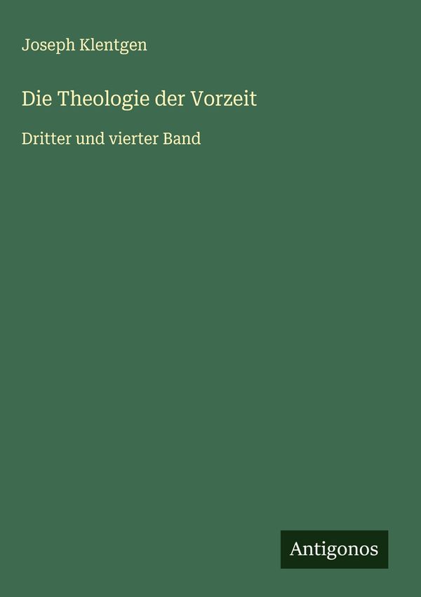 Die Theologie der Vorzeit - Joseph Klentgen (Buch)