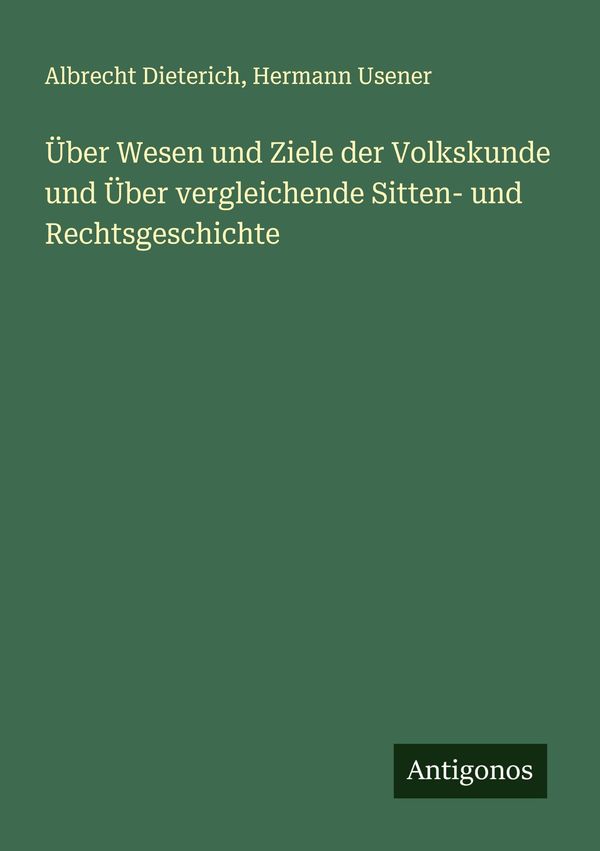 Über Wesen und Ziele der Volkskunde und Über vergleichende Sitten- ...