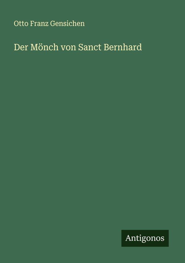 Der Mönch von Sanct Bernhard - Otto Franz Gensichen (Buch)