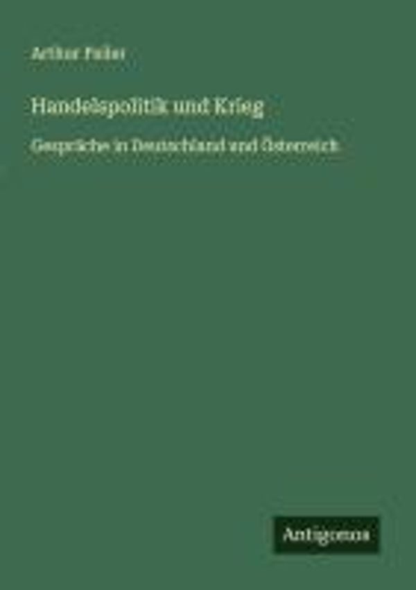Handelspolitik und Krieg - Arthur Feiler (Buch)