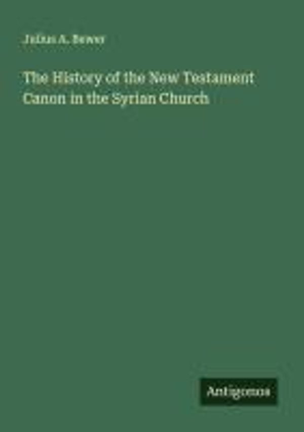 The History of the New Testament Canon in the Syrian Church (Buch)