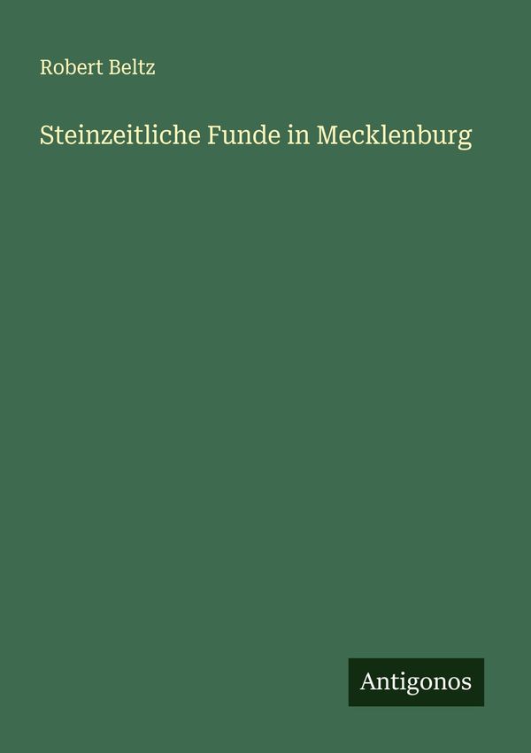 Steinzeitliche Funde in Mecklenburg - Robert Beltz (Buch)