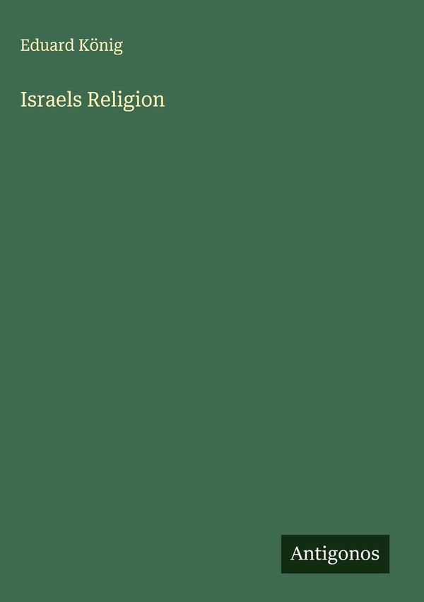 Israels Religion - Eduard König (Buch)