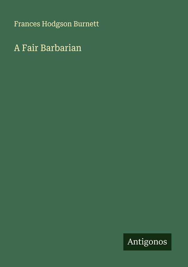 A Fair Barbarian - Frances Hodgson Burnett (Buch)
