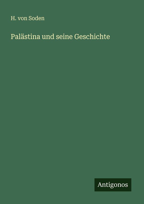Palästina und seine Geschichte - H. Von Soden (Buch)