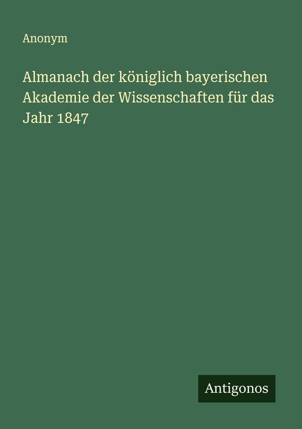 Almanach der königlich bayerischen Akademie der Wissenschaften für ...