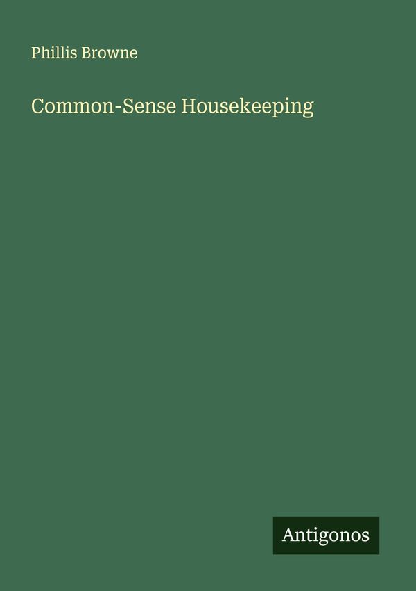 Common-Sense Housekeeping - Phillis Browne (Buch)