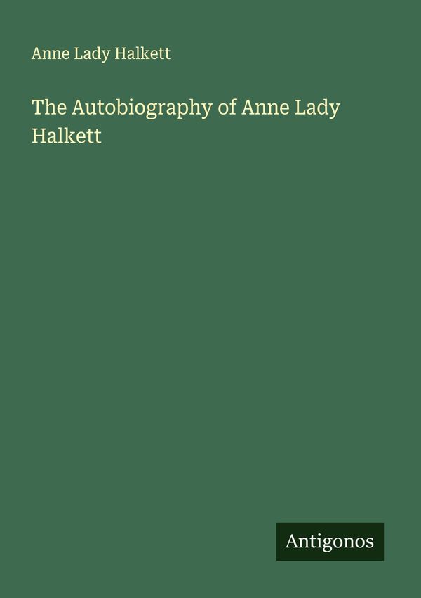 The Autobiography of Anne Lady Halkett - Anne Lady Halkett (Buch)