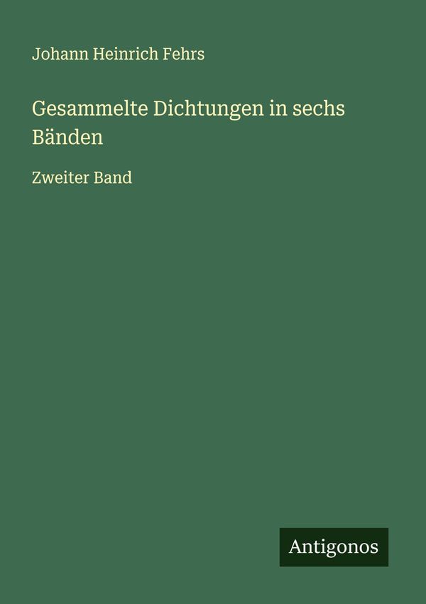 Gesammelte Dichtungen in sechs Bänden - Johann Heinrich Fehrs (Buch)