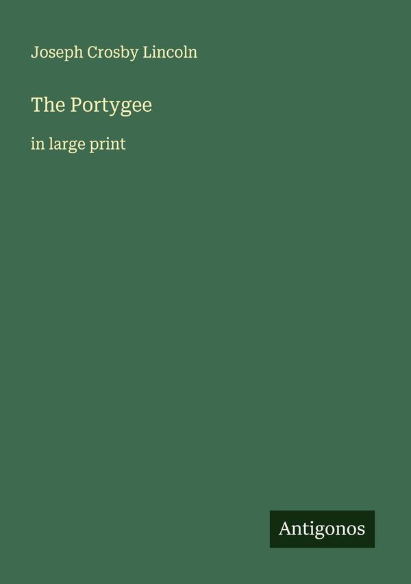 The Portygee - Joseph Crosby Lincoln (Buch)