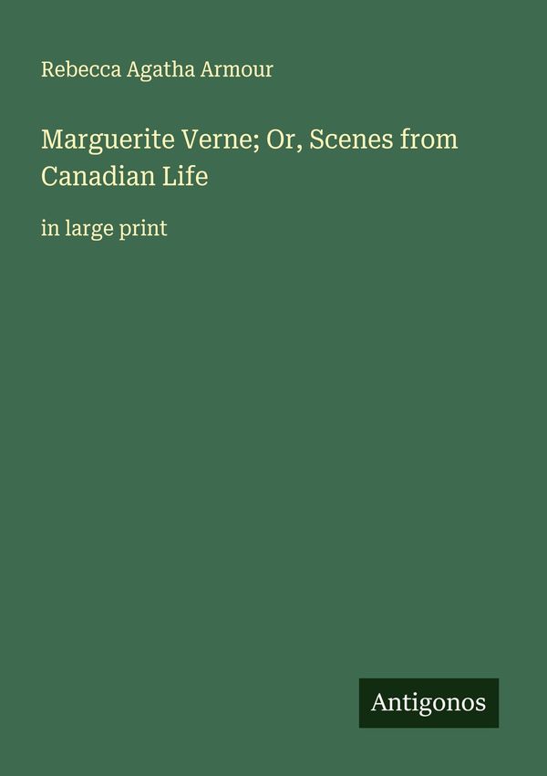 Marguerite Verne; Or, Scenes from Canadian Life (Buch)