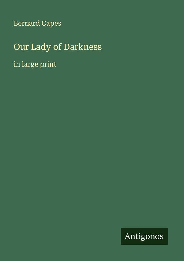 Our Lady of Darkness - Bernard Capes (Buch)