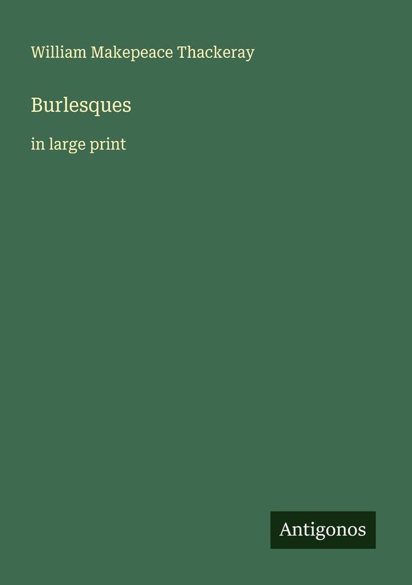 Burlesques - William Makepeace Thackeray (Buch)