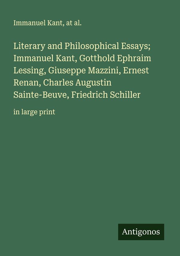 Literary and Philosophical Essays; Immanuel Kant, Gotthold Ephraim ...