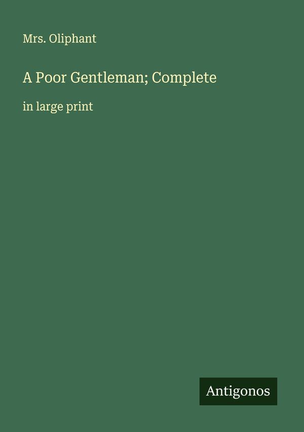 A Poor Gentleman; Complete - Oliphant (Buch)