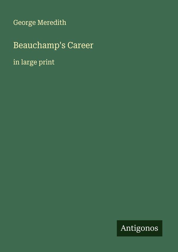 Beauchamps Career - George Meredith (Buch)