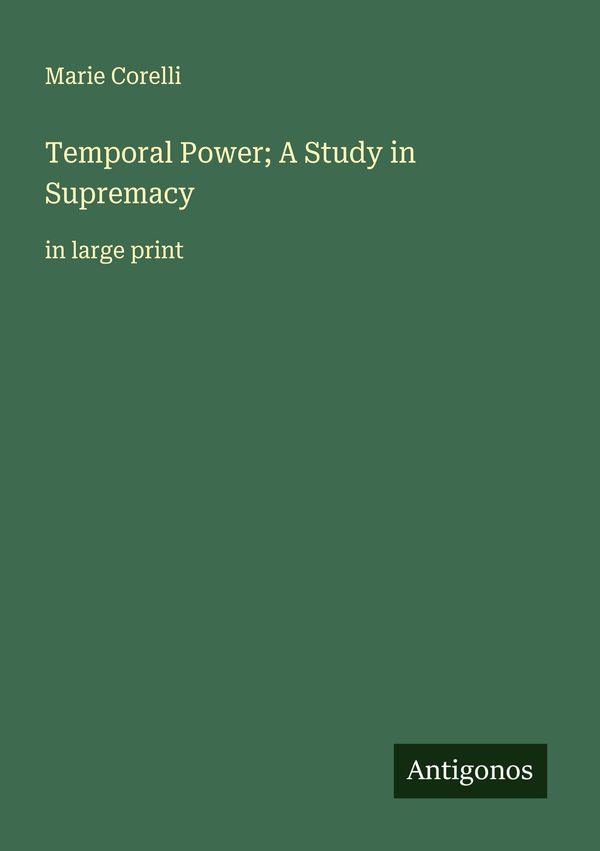 Temporal Power; A Study in Supremacy - Marie Corelli (Buch)