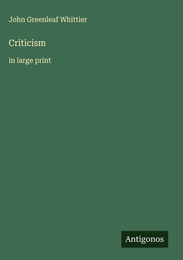 Criticism - John Greenleaf Whittier (Buch)