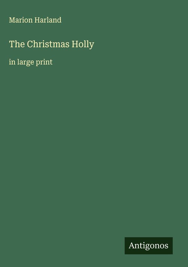 The Christmas Holly - Marion Harland (Buch)