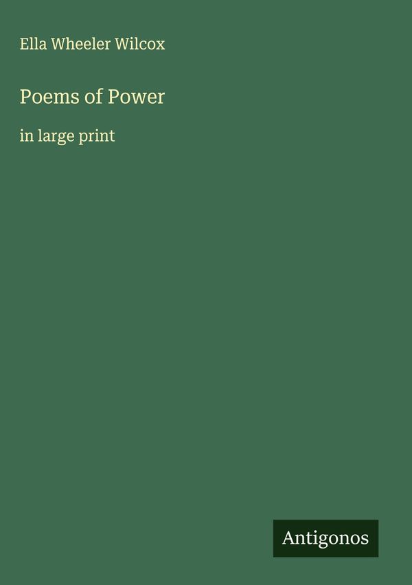 Poems of Power - Ella Wheeler Wilcox (Buch)