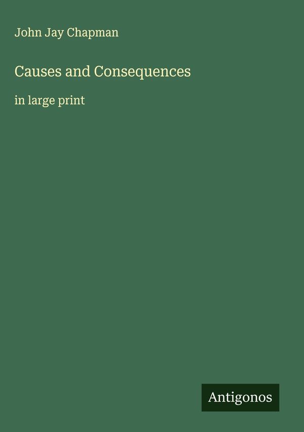 Causes and Consequences - John Jay Chapman (Buch)