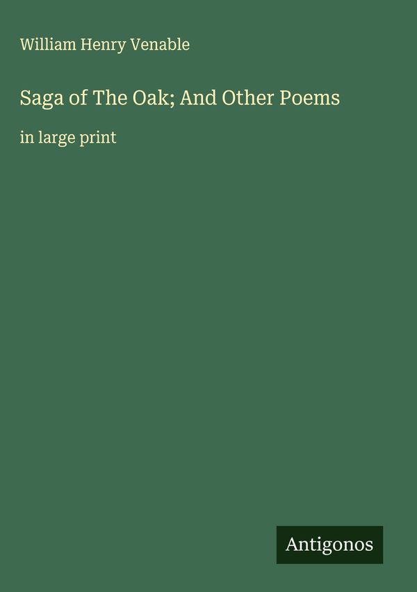 Saga of The Oak; And Other Poems - William Henry Venable (Buch)