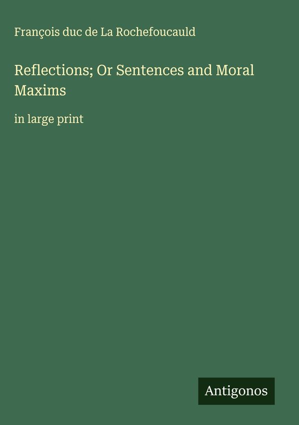 Reflections; Or Sentences and Moral Maxims (Buch)