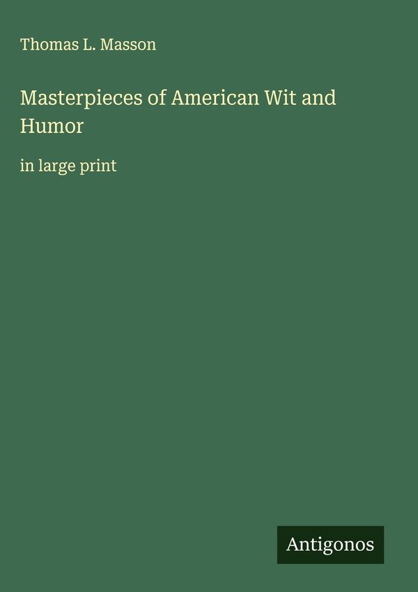 Masterpieces of American Wit and Humor - Thomas L. Masson (Buch)