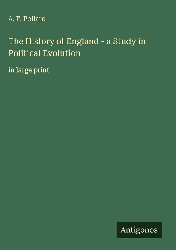The History of England - a Study in Political Evolution (Buch)