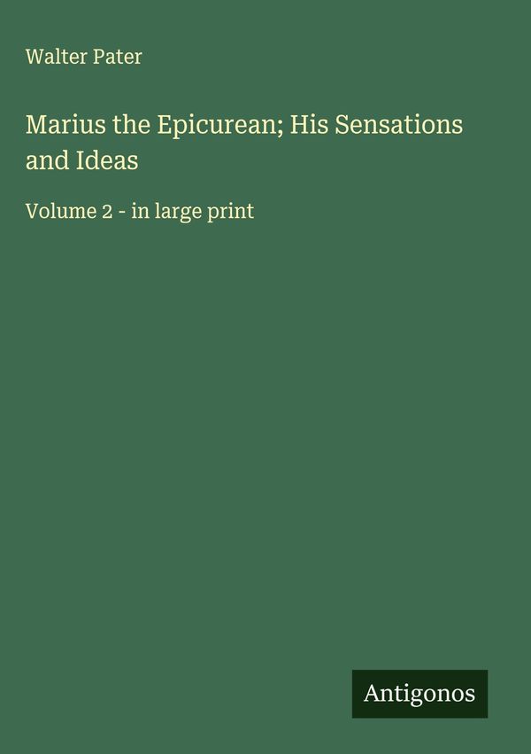 Marius the Epicurean; His Sensations and Ideas - Walter Pater (Buch)