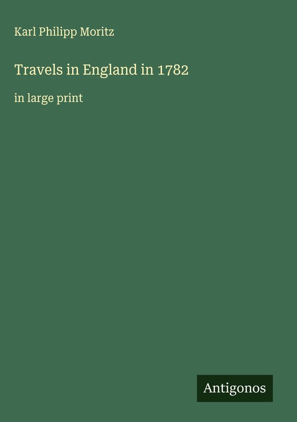 Travels in England in 1782 - Karl Philipp Moritz (Buch)