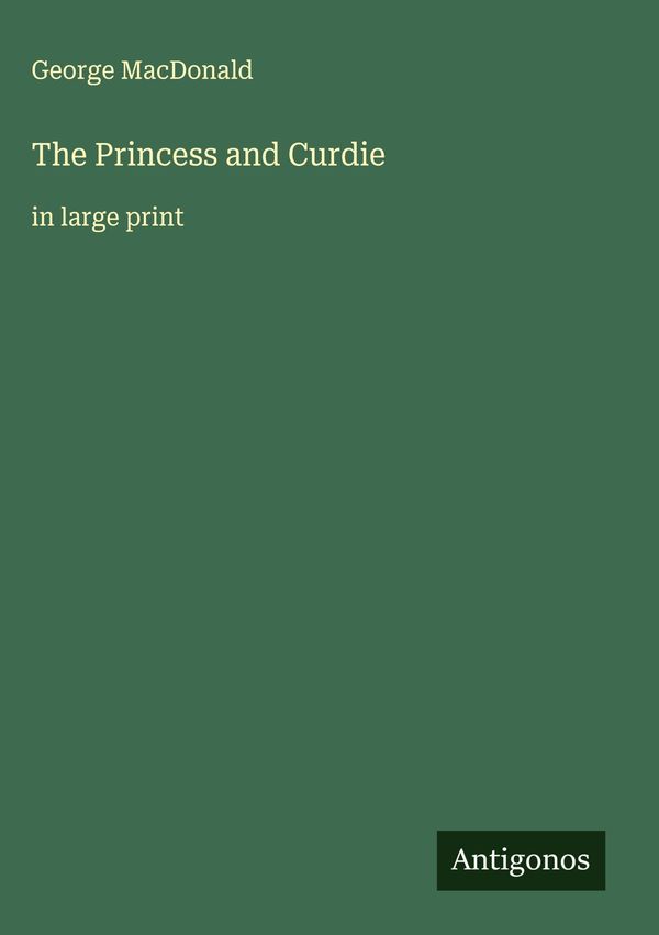 The Princess and Curdie - George Macdonald (Buch)