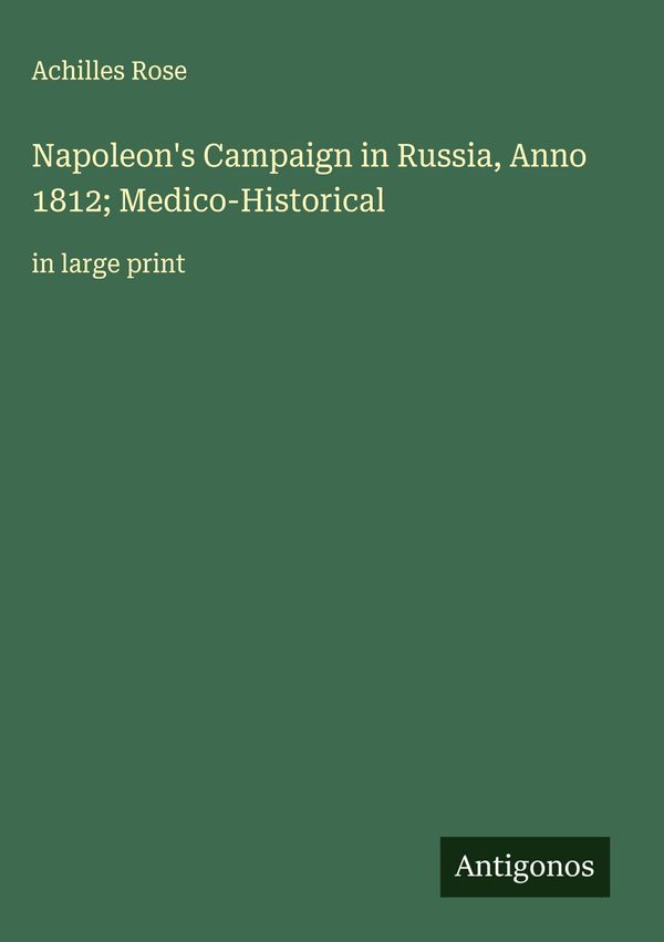 Napoleons Campaign in Russia, Anno 1812; Medico-Historical (Buch)
