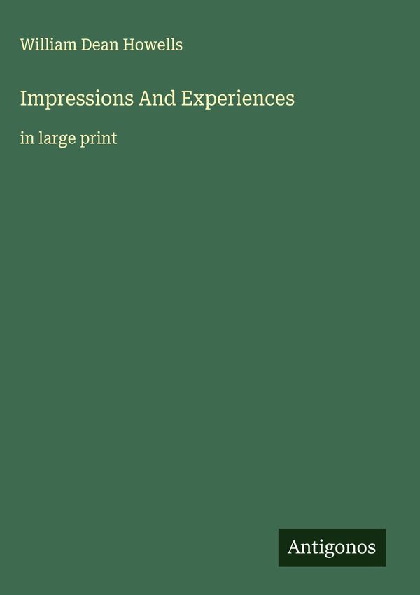 Impressions And Experiences - William Dean Howells (Buch)