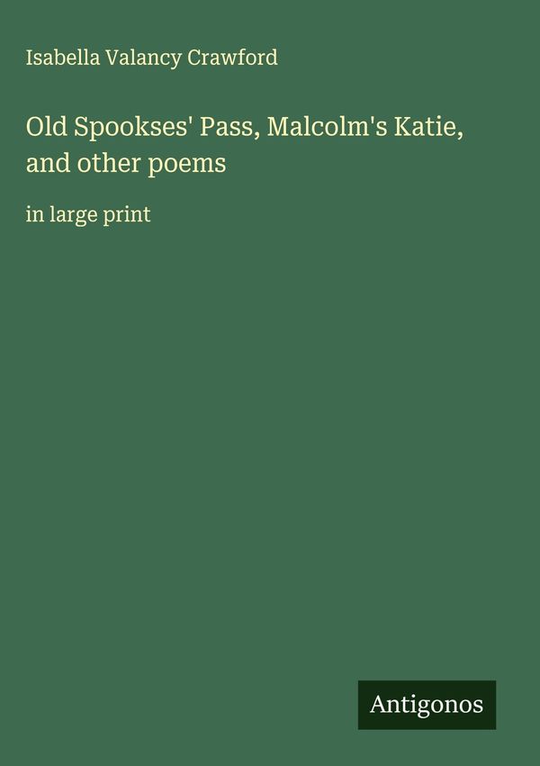 Old Spookses Pass, Malcolms Katie, and other poems (Buch)