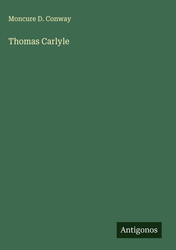 Thomas Carlyle - Moncure D. Conway (Buch)