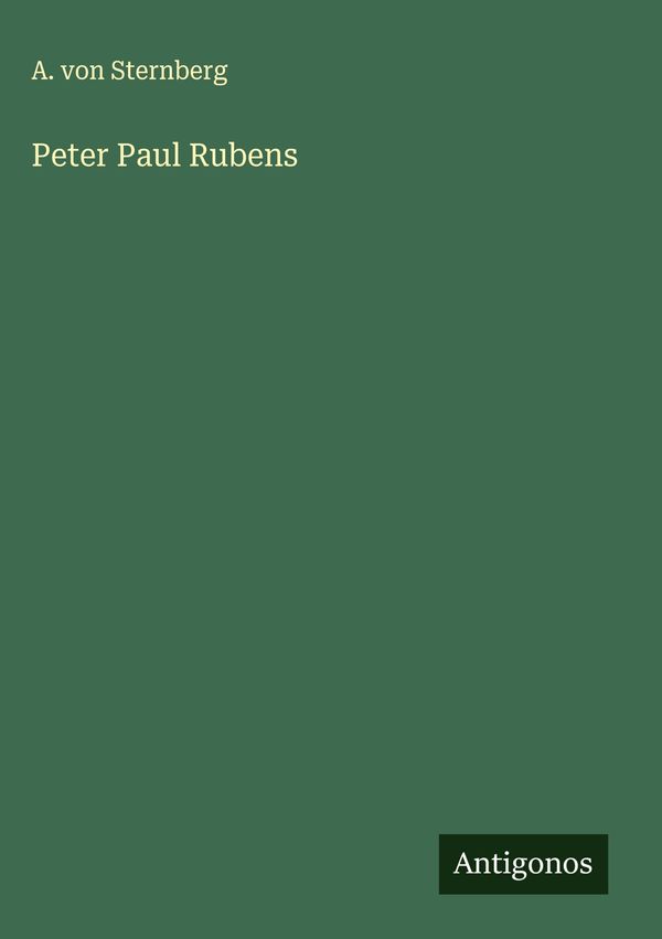 Peter Paul Rubens - A. Von Sternberg (Buch)