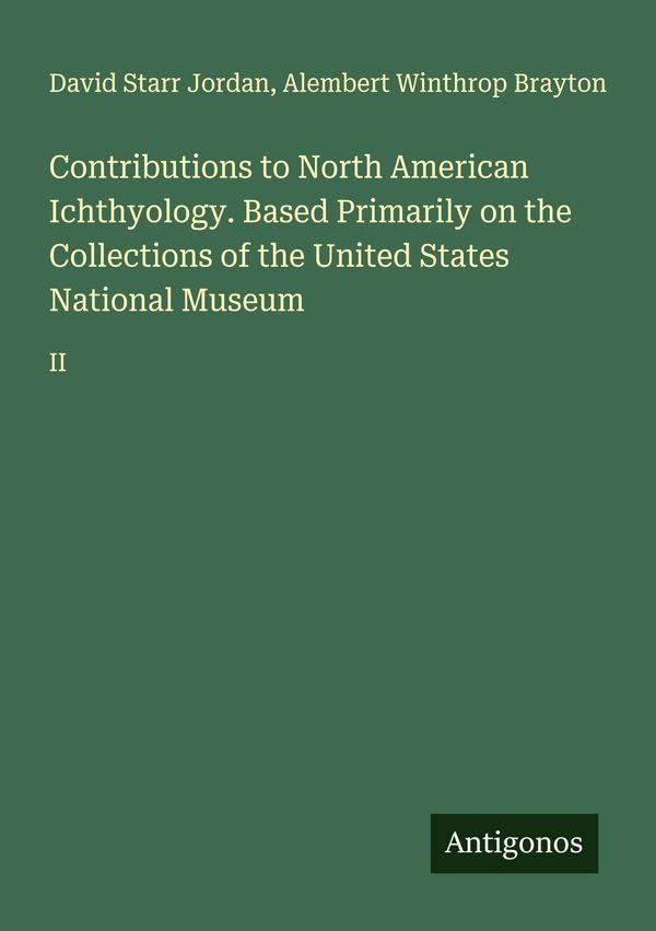 Contributions to North American Ichthyology. Based Primarily on the...