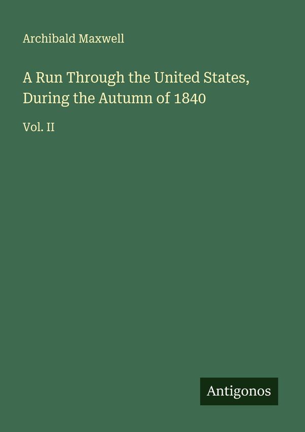 A Run Through the United States, During the Autumn of 1840 (Buch)