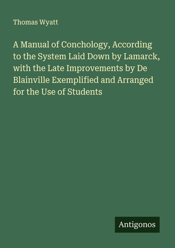 A Manual of Conchology, According to the System Laid Down by Lamarc...