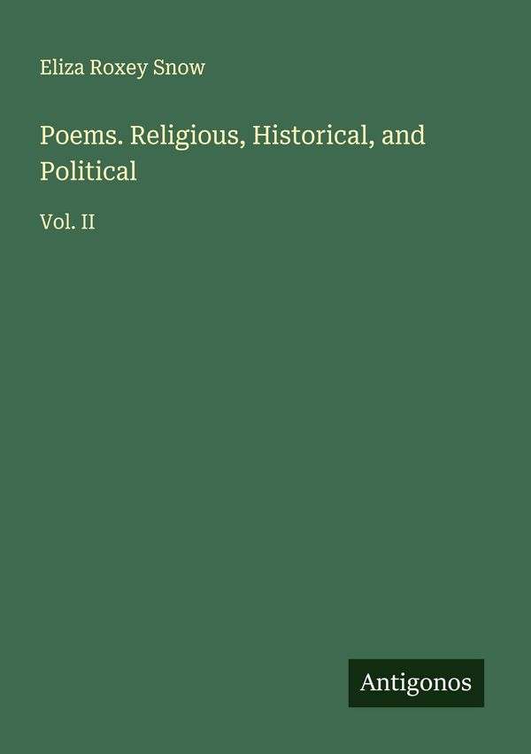 Poems. Religious, Historical, and Political - Eliza Roxey Snow (Buch)