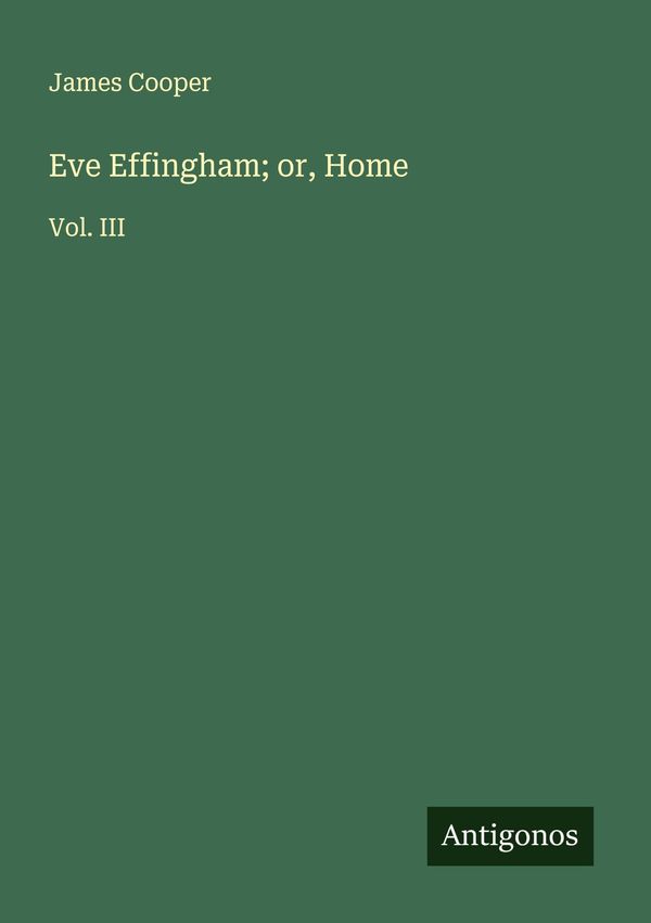 Eve Effingham; or, Home - James Cooper (Buch)