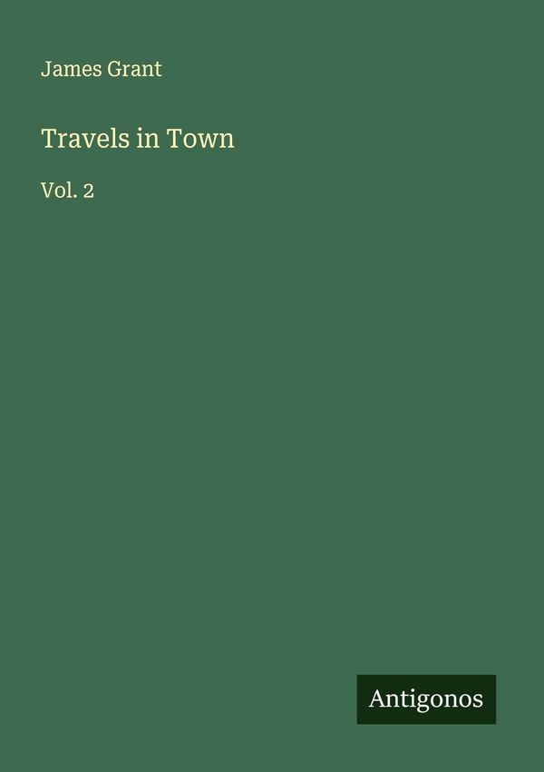 Travels in Town - James Grant (Buch)