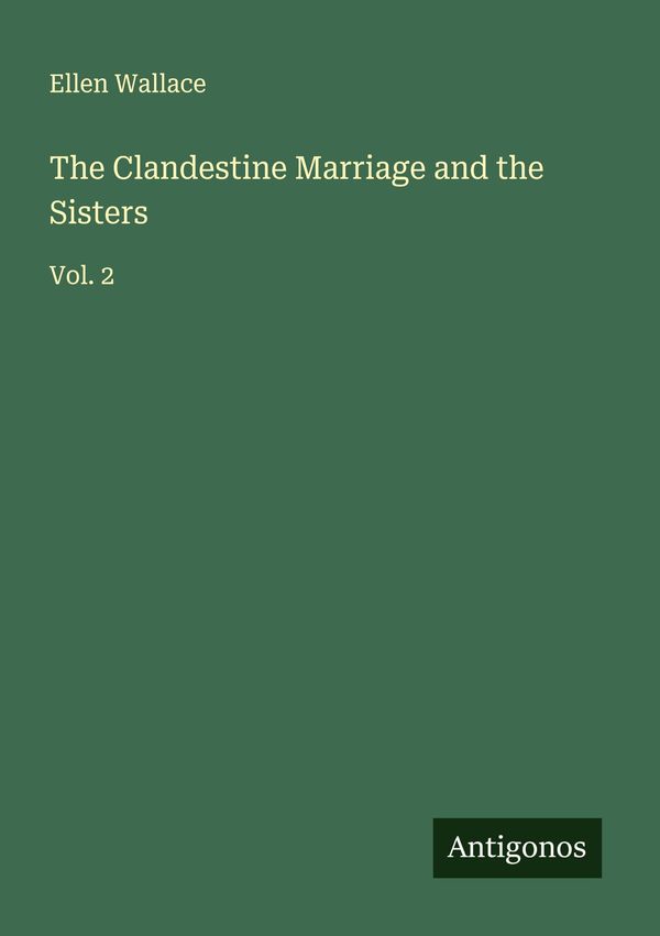 The Clandestine Marriage and the Sisters - Ellen Wallace (Buch)