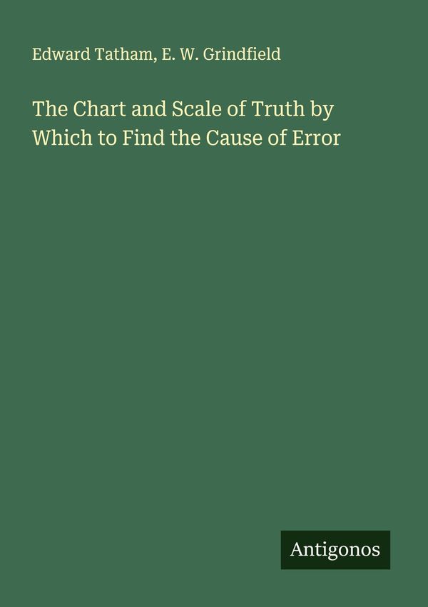 The Chart and Scale of Truth by Which to Find the Cause of Error