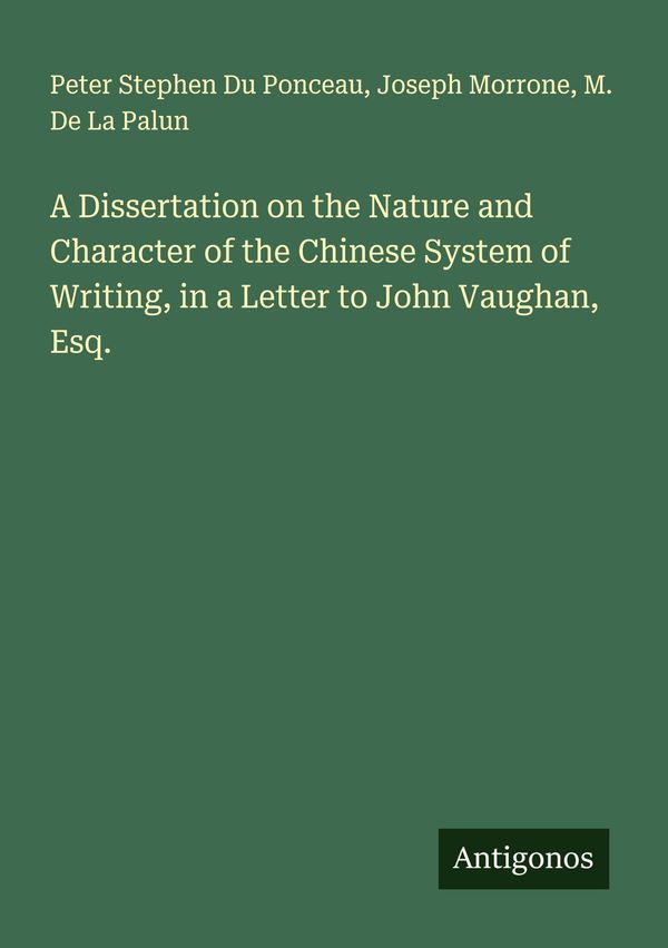 A Dissertation on the Nature and Character of the Chinese System of...