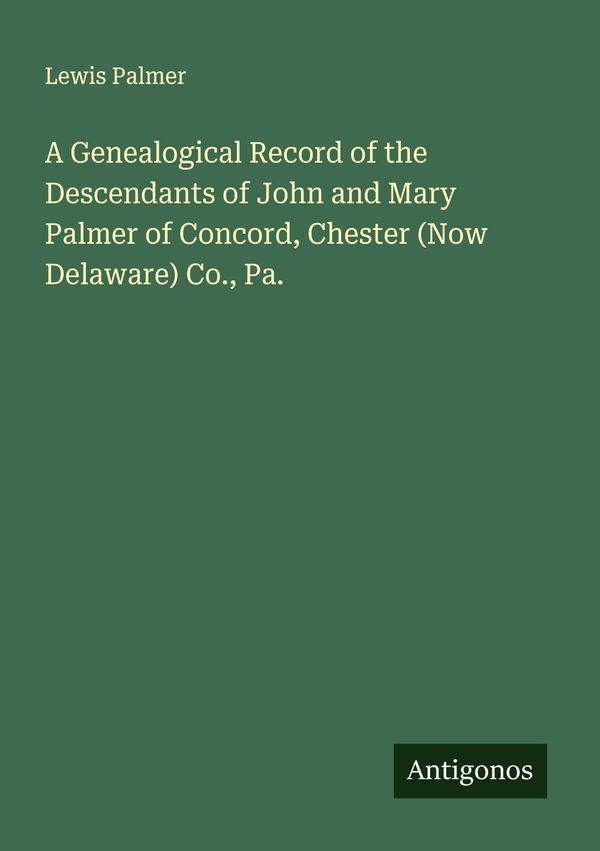 A Genealogical Record of the Descendants of John and Mary Palmer of...